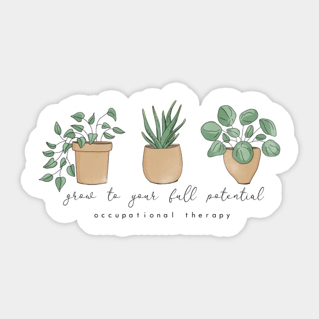 Grow to Your Full Potential Occupational Therapy OT OTA Motivational Plants Sticker by The Dirty Palette